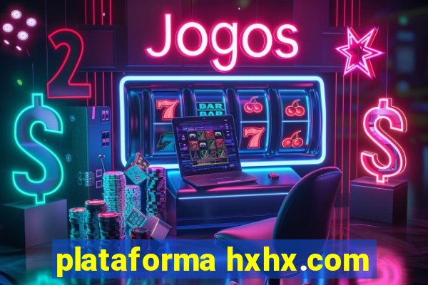 plataforma hxhx.com